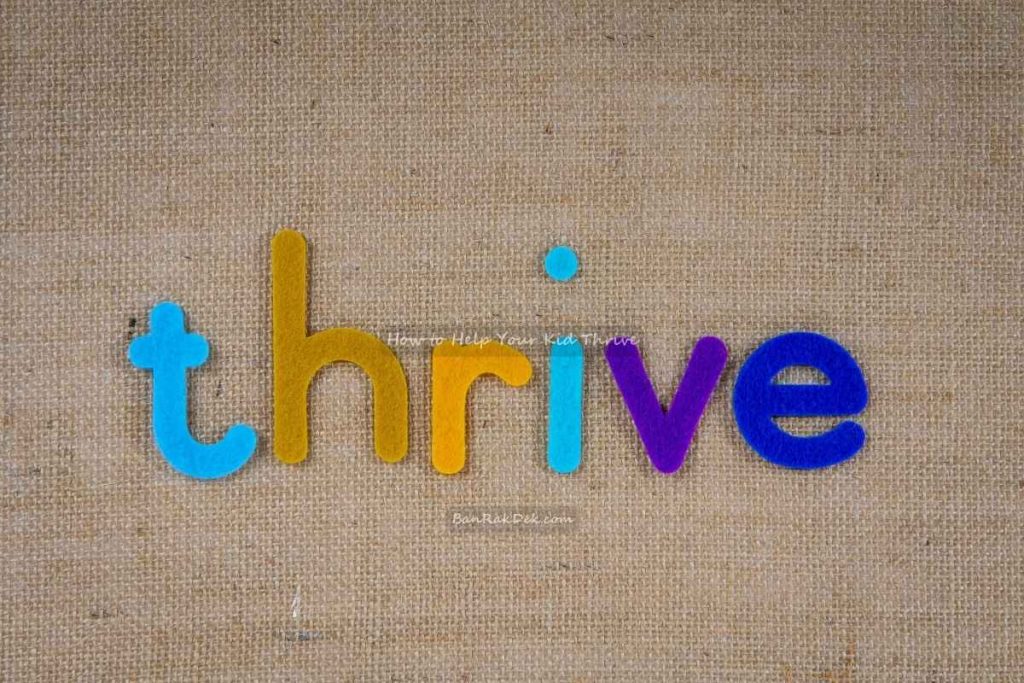 How to Help Your Kid Thrive