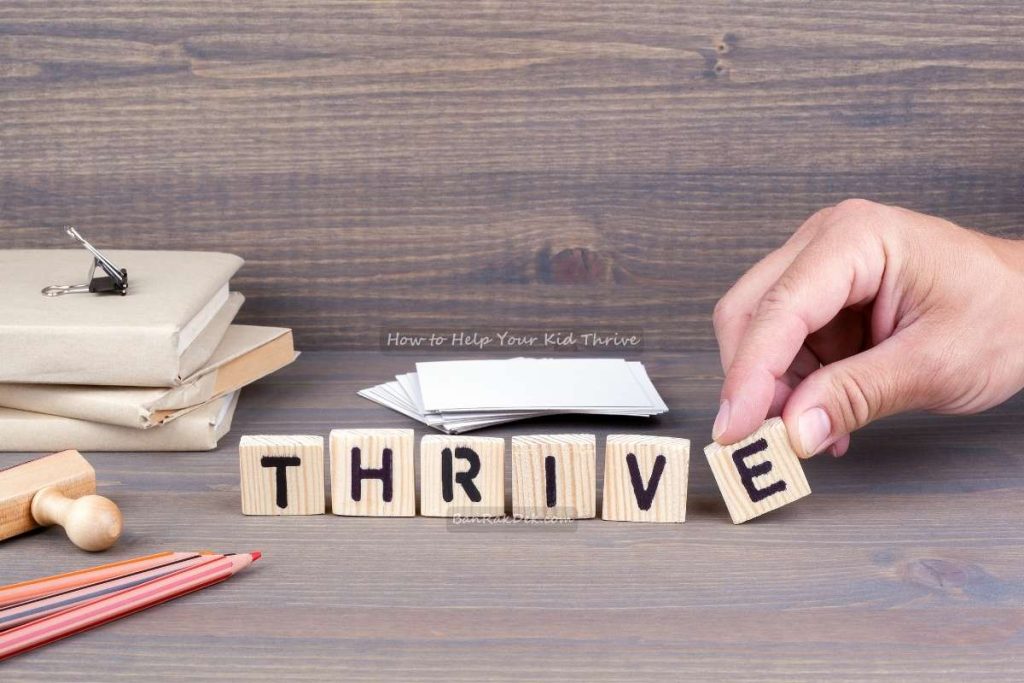 How to Help Your Kid Thrive
