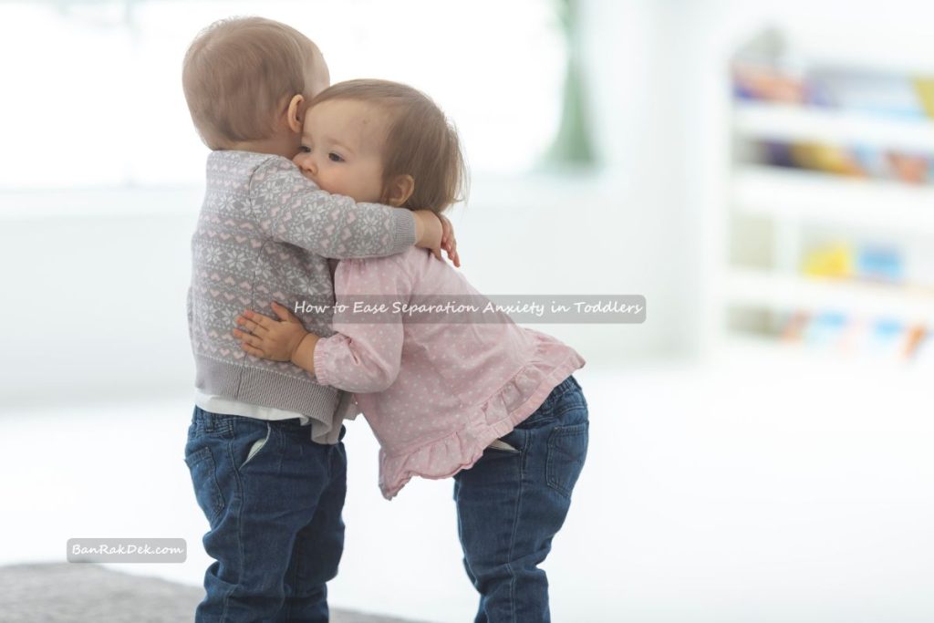How to Ease Separation Anxiety in Toddlers